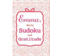 Emma's Daily Sudoku & Gratitude Journal: 365 Days of Puzzles & Mindfulness Reflection