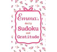 Emma's Daily Sudoku & Gratitude Journal: 365 Days of Puzzles & Mindfulness Reflection