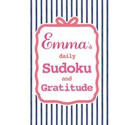 Emma's Daily Sudoku & Gratitude Journal: 365 Days of Puzzles & Mindfulness Reflection
