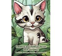Emmas Dschungelreise der Gefühle: Gefühle kennen lernen & ausmalen mit Gefühlstagebuch