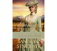 Emma's Embrace: 4 (Hearts of the Frontier)