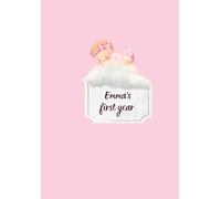 Emma's first year: A Baby Memory Book