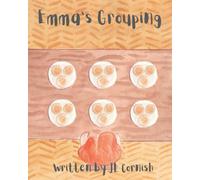 Emma's Grouping: An educational story exploring multiplication and division (Mathematics books)