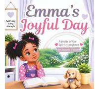 Emma's Joyful Day: A fruits of the Spirit storybook