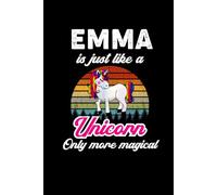 Emma's Magical Unicorn Diary: A Cute Rainbow Journal for Emma Who Loves Unicorns and Dream Big (Ages 7-12)