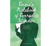 Emma's Notebook of Everyday Wonder: Gentle Short Stories of Mindfulness, Ordinary Beauty, and Quiet Moments