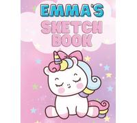 Emma's Unicorn Sketchbook: Personalized Unicorn Sketchbook for Kids | 120 Blank Drawing Pages | Large 8.5 x 11 Art Book