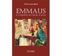 Emmaus. Il cammino di Cleopa e Luca
