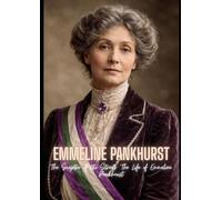 Emmeline Pankhurst: The Sceptre of the Streets: The Life of Emmeline Pankhurst