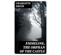 Emmeline The Orphan Of The Castle (ebook)