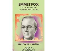Emmet Fox - Lecciones De Un Ingeniero Del Alma: Cómo Aplicar la Metafísica del Sermón del Monte, el Poder del Pensamiento y la Oración Científica para ... y Material: 1 (Metafísica del Yo Soy)