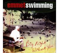 Emmet Swimming - Big Night Without You [Import]
