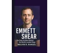 EMMETT SHEAR: The Quiet Architect Behind the World’s Loudest Stage