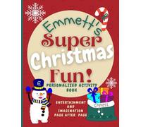 Emmett's Super Christmas Fun: Delightful fun in an enchanted Christmas world through a personalized coloring and activity book for Emmett ages 2 - 8