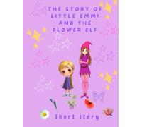 Emmi and the little Flowerfairy: Short Story