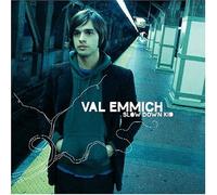 Emmich, Val - Slow Down Kid