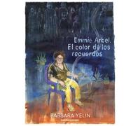Emmie Arbel: El color de los recuerdos