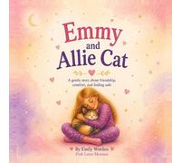 Emmy and Allie Cat: A gentle story about friendship, comfort, and feeling safe