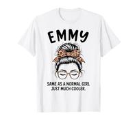 Emmy Igual Que una Chica Normal Solo un Nombre de Chica Mucho más Fresco Camiseta