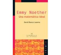 Emmy Noether: Una Matematica Ideal (2ª Ed.)