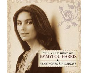 Emmylou Harris - Heartaches & Highways: The Very Best of Emmylou Harris