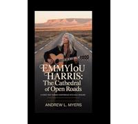 Emmylou Harris: The Cathedral of Open Roads: A Voice That Turned Heartbreak Into Holy Ground