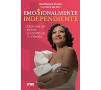 Emo$ionalmente independiente: Libérate del miedo y construye tu riqueza