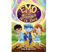 Emo y el Misterio de la Capa: Una aventura infantil llena de misterio, amistad, grandes emociones y descubrimiento personal (Las Aventuras de Emo): 1