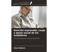 Emoción expresada, carga y apoyo social de los cuidadores: Factores asistenciales y resultado del paciente