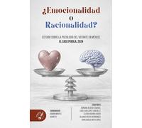 ¿Emocionalidad o Racionalidad?: Un estudio sobre la psicología del votante en México, el caso Puebla, 2024.