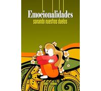 Emocionalidades: Sanando Nuestros Duelos