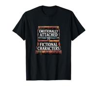 Emocionalmente apegado a personajes ficticios Fantasía Camiseta