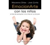 Emocionarte Con Los Niños: El Arte De Acompañar A Los Niños En Su Emoc
