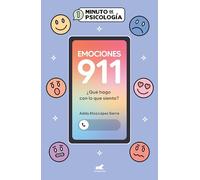 Emociones 911 / Emotions 911: What Do I Do with What I Feel?