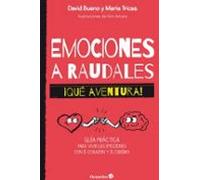 Emociones a raudales. ¡Qué aventura!: Guía práctica para vivir las emociones con el corazón y el cerebro (Horizontes Educación)