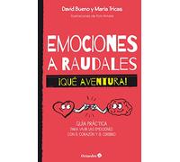 Emociones a raudales. ¡Qué aventura!: Guía práctica para vivir las emociones con el corazón y el cerebro (Horizontes Educación)
