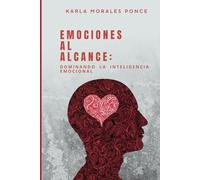 Emociones al Alcance: Dominando la Inteligencia Emocional