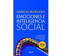 Emociones e inteligencia social: Las claves para una alianza entre los sentimientos y la razón (Ariel)