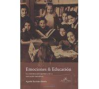 Emociones & Educación: La construcción histórica de la educación emocional (VISION)