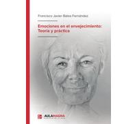 Emociones en el envejecimiento: Teoría y práctica (SIN COLECCION)