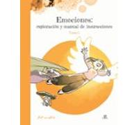 Emociones: Exploración y Manual de Instrucciones. Tomo 1