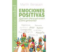 Emociones positivas: ¿qué son? ¿para qué sirven? ¿cómo generarlas?