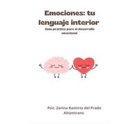 "Emociones: tu lenguaje interior": Guía práctica para el desarrollo emocional