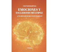 Emociones y esclerosis múltiple: ¿Una realidad que no funciona?: 01 (Autoayuda)
