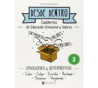 Emociones y sentimientos: Desde dentro 2 (Celos-Culpa-Envidia-Rechazo-Sorpresa-Vengüenza)