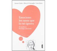 Emocions: les raons que la raó ignora: 25 metàfores d'ecologia emocional (ATRIUM)