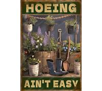 EMOHAT Cartel de metal de hojalata vintage con texto "Hoeing Ain't Easy Gardening Gardening Garden Wall Decoration" para cocina, hogar, garaje, bar, patio, letrero de arte retro para jardín