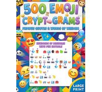 Emoji Cryptogram Puzzles for Adults: 500 Visually Ciphered Brainteasers of Famous Quotes and Words of Wisdom in Large Print