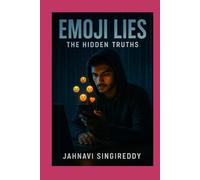 Emoji Lies: The Hidden Truths (Tech Thrillers)