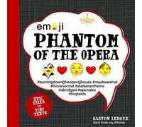 Emoji Phantom of the Opera: Epic Tales in Tiny Texts (2) (Condensed Classics)